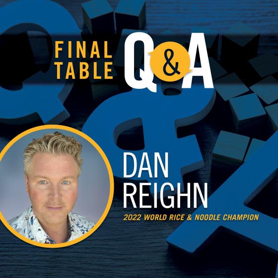 Final Table Q&A - Dan Reighn